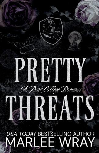 Pretty Threats: A Dark College Romance