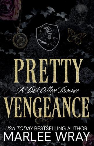 Pretty Vengeance: A Dark College Romance