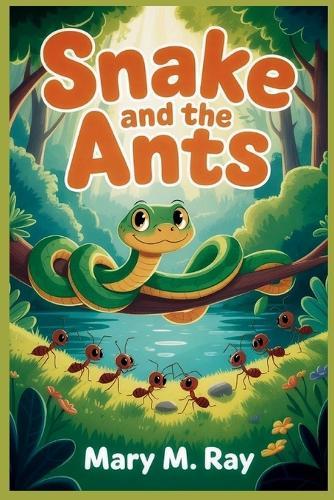 Snake and the Ants: Gentle Stories That Teach Kindness, Courage, and Care for One Another