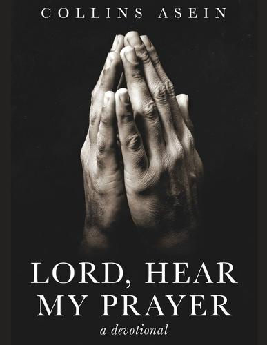 Lord, Hear My Prayer (The Prayer Library): The 100,000 Prayer Challenge (365-day Devotional) A 365-day Prayer Challenge