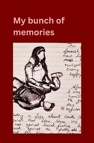 My bunch of memories: collection of fleeting memories that shaped me and my nation