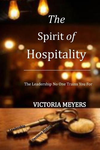 The Spirit of Hospitality: The Leadership No One Trains You For