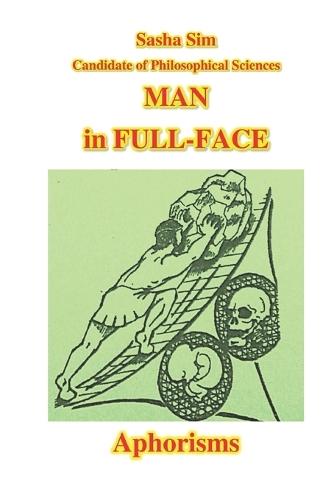 Man in full-face. Aphorisms