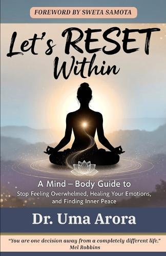 Let's RESET Within: A Mind-Body Guide to Stop Feeling Overwhelmed, Healing Your Emotions, and Finding Inner Peace