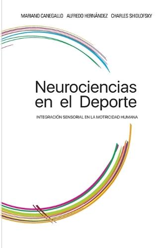 Neurociencias en el Deporte: Integración Sensorial En La Motricidad Humana