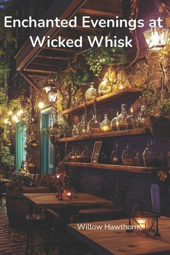 Enchanted Evenings at Wicked Whisk