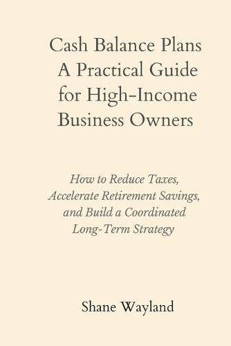 Cash Balance Plans: A Practical Guide for High-Income Business Owners