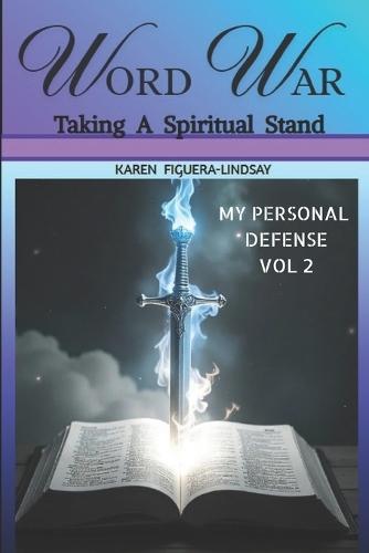 WORD WAR - Taking a Spiritual Stand ( My Personal Defense - Volume 2)