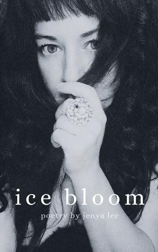 Ice Bloom: A Cold Micro Poetry Chapbook