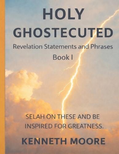 Holy Ghostecuted I: Revelation Statement and Phrases