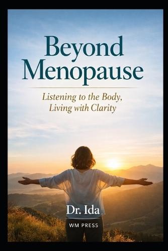 Beyond Menopause: Listening to the Body, Living with Clarity