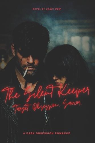 The Silent Keeper: Target. Obsession. Savior.