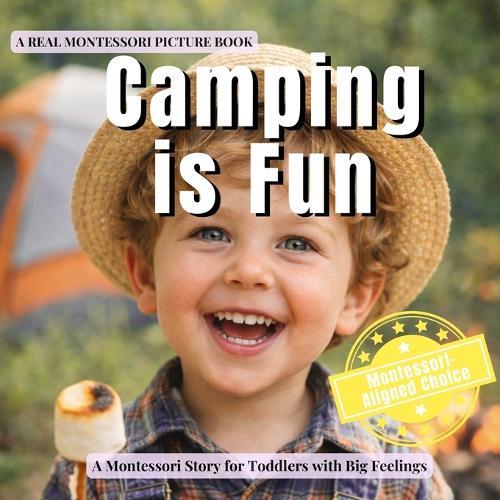 Camping is Fun: A calm Montessori story about camping, night sounds, brave feelings, and cozy routines