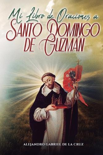 Mi Libro de Oraciones a Santo Domingo de Guzmán