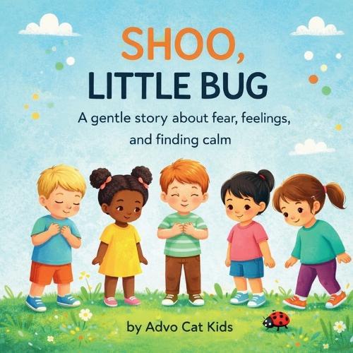 Shoo, Little Bug: A Gentle Story About Fear, Feelings, and Finding Calm