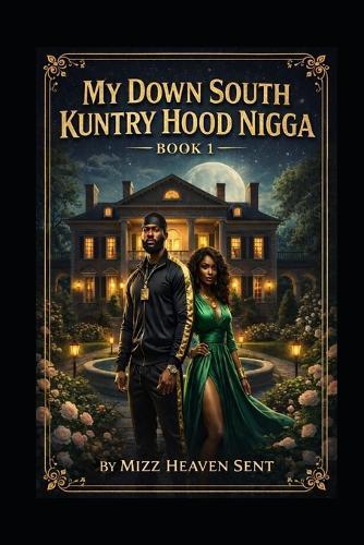 My Down South Kuntry Hood Nigga Book 1