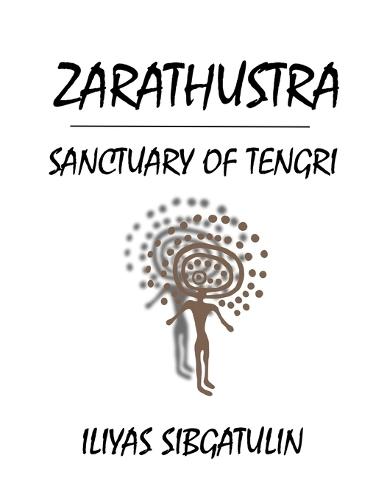 Zarathustra. Sanctuary of Tengri