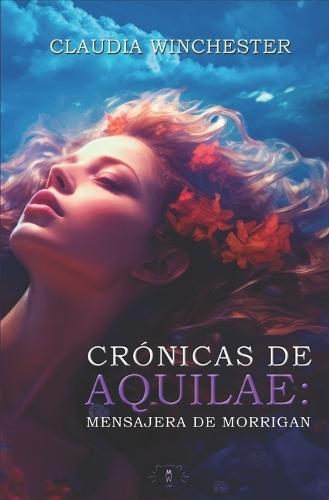 Crónicas de Aquilae: Mensajera de Morrigan
