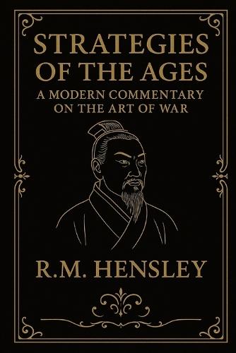 Strategies of the ages, A modern commentary on The Art of War