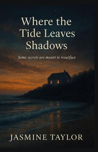 Where the Tide Leaves Shadows: Some secrets are meant to resurface