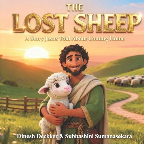 The Lost Sheep: A Story Jesus Told About Coming Home