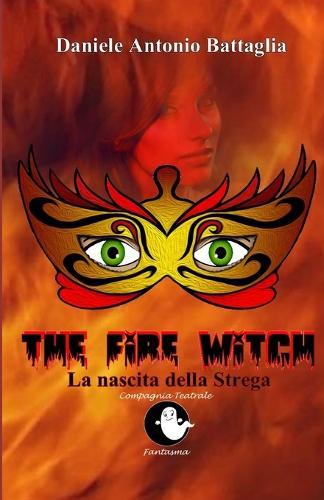 The Fire Witch: La nascita della Strega