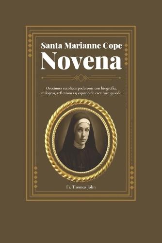 Santa Marianne Cope Novena: Oraciones católicas poderosas con biografía, milagros, reflexiones y espacio de escritura guiada