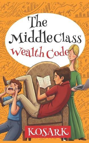 The Middle Class Wealth Code: How to Own India's Future