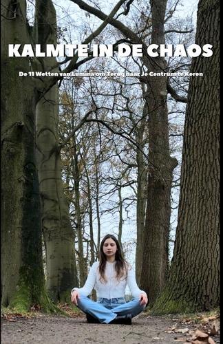 Kalmte in de Chaos: 11 wetten om terug te keren naar je centrum