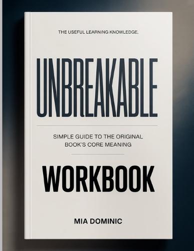 The Useful Learning Knowledge Unbreakable: Simple Guide to the Original Book's Core Meaning