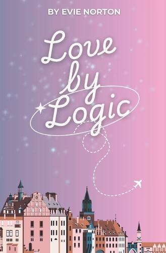 Love by Logic: An Enemies-to-Lovers Romantic Comedy Abroad