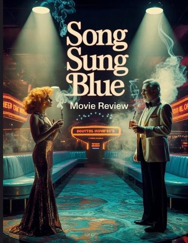 Song Sung Blue Movie Review: Ein tiefer Einblick in den Film, die wahre Geschichte von Mike und Claire Sardina und die heilende Kraft der Musik von Neil Diamond