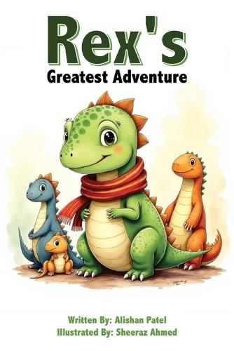 Rex's Greatest Adventure: Children Adventure, Bravery and Courage Story Ages 3 - 8