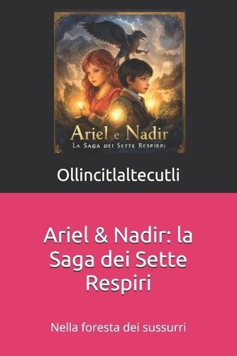 Ariel & Nadir: la Saga dei Sette Respiri: Nella foresta dei sussurri