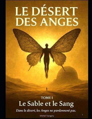Le Desert Des Anges: Le Sable Et Le Sang