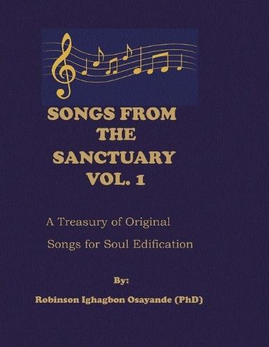Songs from The Sanctuary Vol. 1: A Treasury of Original Songs for Soul Edification