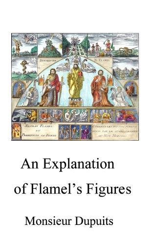 An Explanation of Flamel's Figures