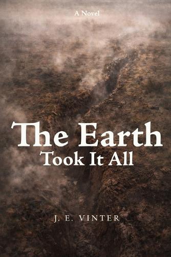 The Earth Took It All: A Novel of Modern War