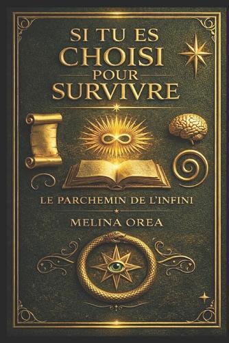 Si tu es choisi pour survivre: Le Parchemin de l'Infini