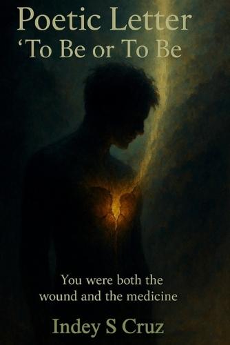 Poetic Letter: To Be or To Be