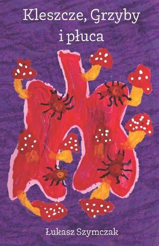 Kleszcze, Grzyby i pluca