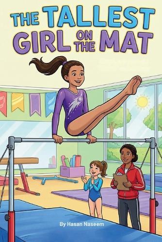The Tallest Girl on the Mat: A Story of Grit, Growth, and Gymnastics