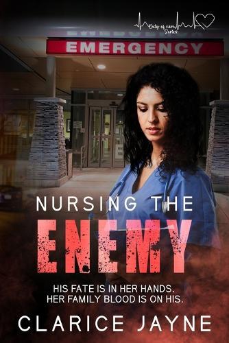 Nursing The Enemy: Duty of Care Series