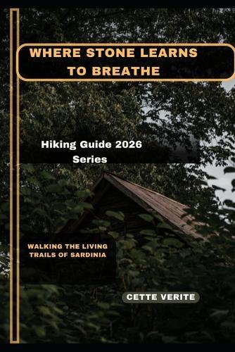 Where Stone Learns to Breathe: Walking the Living Trails of Sardinia