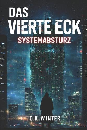 Das Vierte Eck: Systemabsturz