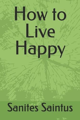 How to Live Happy