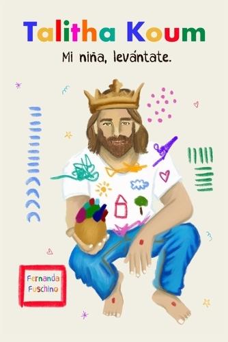 TALITHA KOUM - Mi niña levántate.: Un viaje de sanidad interior para vencer el ego, superar tus heridas y recuperar tu identidad como hija de Dios.