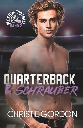 Quarterback & Schrauber: Eine schwule Football-Romanze
