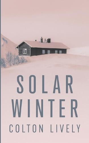 Solar Winter: An EMP Post Apocalypse Prepper Survival Thriller