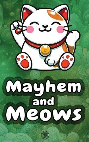 Mayhem and Meows